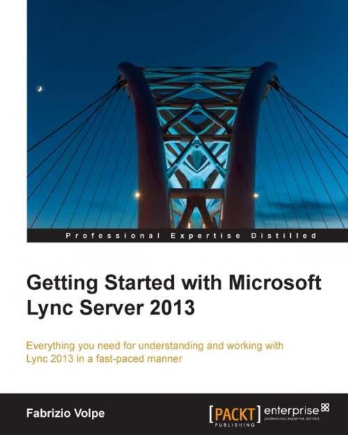 Cover of the book Getting Started with Microsoft Lync Server 2013 by Fabrizio Volpe, Packt Publishing