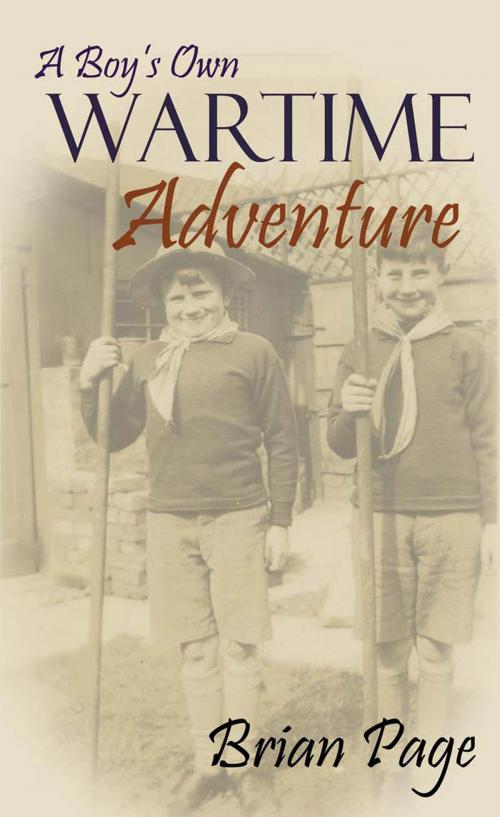 Cover of the book A Boys Own Wartime Adventure by Brian Page, eBookPartnership.com