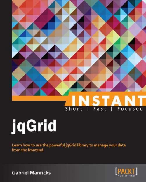Cover of the book Instant jqGrid by Gabriel Manricks, Packt Publishing