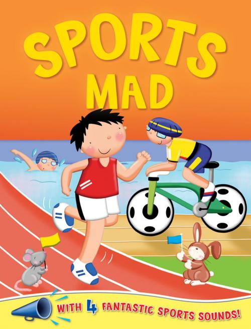 Cover of the book Sports Mad by Igloo Books Ltd, Igloo Books Ltd