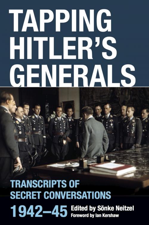 Cover of the book Tapping Hitler's Generals by Sönke Neitzel, Frontline Books