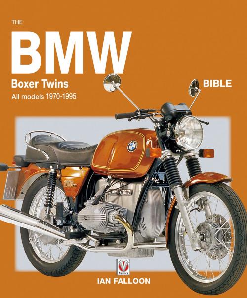 Cover of the book The BMW Boxer Twins 1970-1996 Bible by Ian Falloon, Veloce Publishing Ltd
