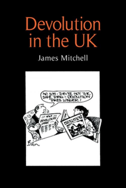 Cover of the book Devolution in the UK by James Mitchell, Manchester University Press