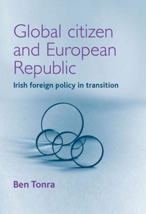 Cover of the book Global citizen and European republic by Ben Tonra, Manchester University Press