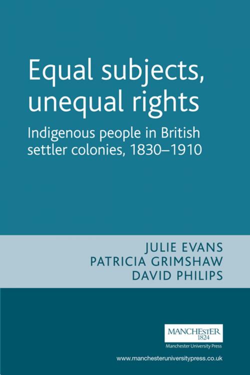 Cover of the book Equal subjects, unequal rights by Julie Evans, Patricia Grimshaw, David Philips, Shurlee Swain, Manchester University Press