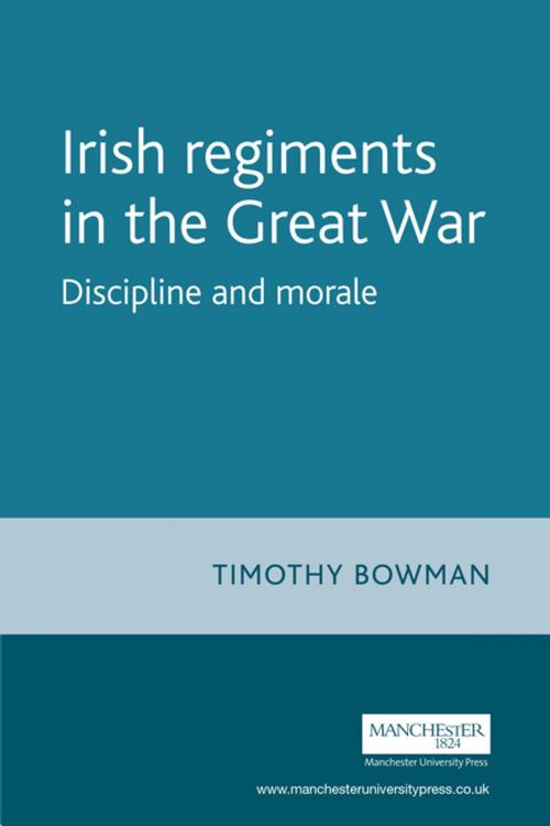 Cover of the book The Irish regiments in the Great War by Timothy Bowman, Manchester University Press