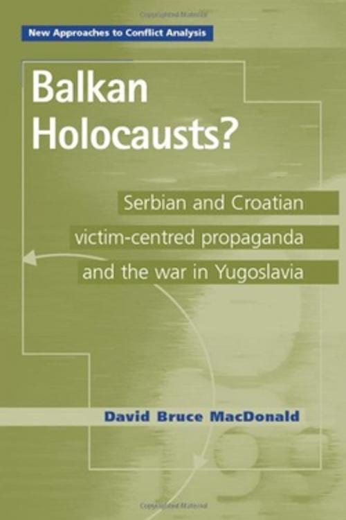 Cover of the book Balkan holocausts? by David Bruce MacDonald, Manchester University Press