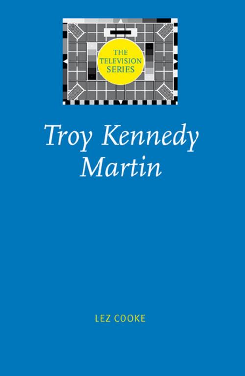 Cover of the book Troy Kennedy Martin by Lez Cooke, Manchester University Press