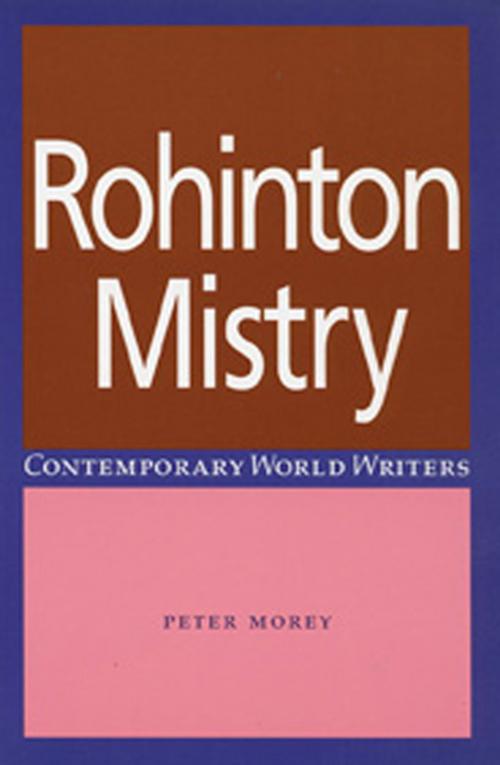 Cover of the book Rohinton Mistry by Peter Morey, Manchester University Press