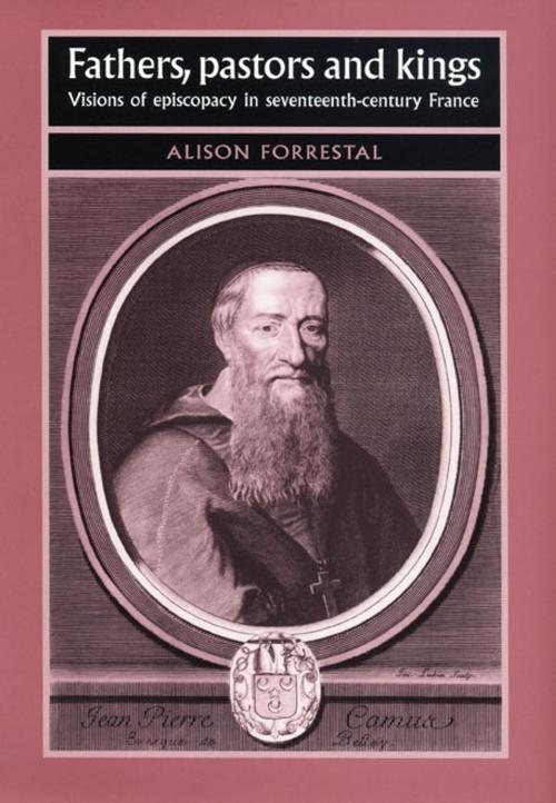 Cover of the book Fathers, Pastors and Kings by Alison Forrestal, Manchester University Press