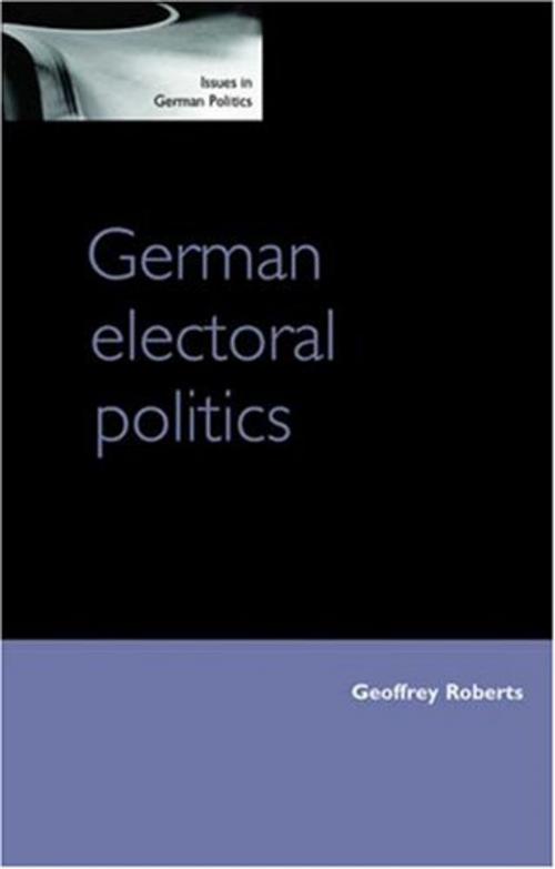 Cover of the book German electoral politics by Geoffrey Roberts, Manchester University Press