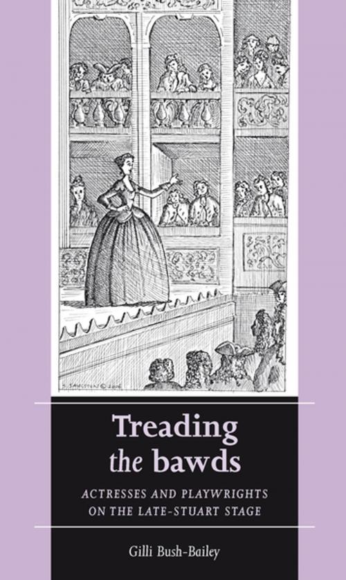 Cover of the book Treading the bawds by Gilli Bush-Bailey, Manchester University Press
