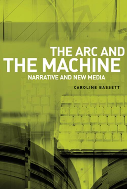 Cover of the book The arc and the machine by Caroline Bassett, Manchester University Press