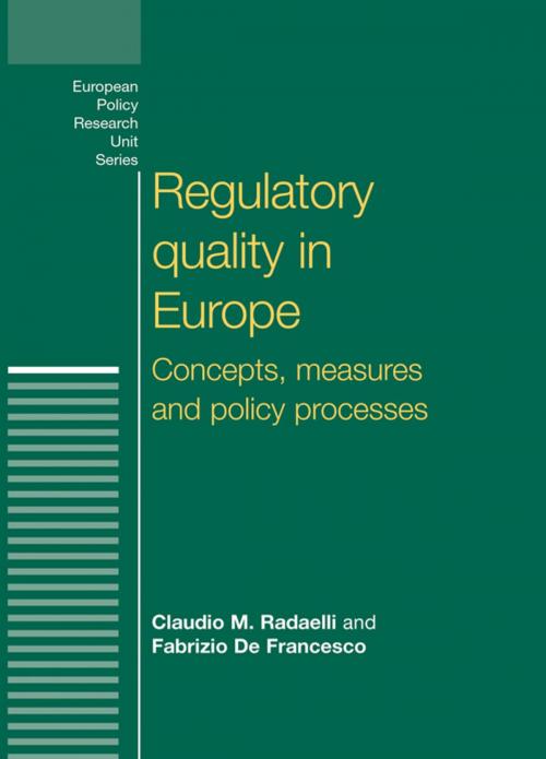 Cover of the book Regulatory quality in Europe by Fabrizio De Francesco, Claudio Radaelli, Manchester University Press