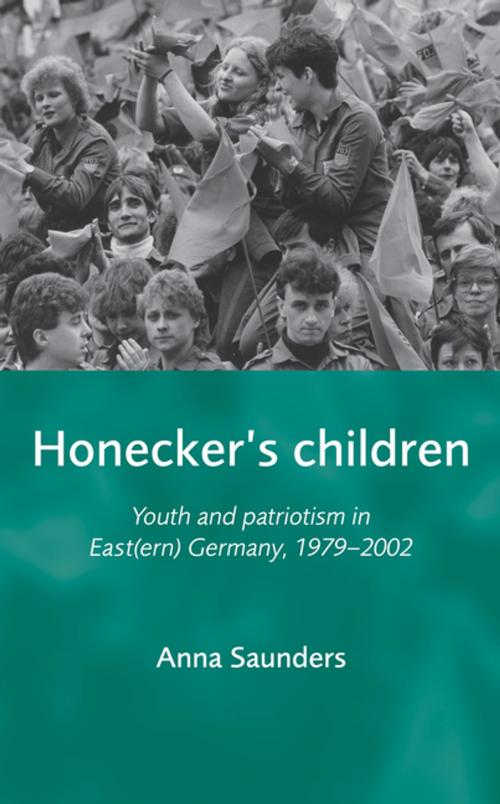 Cover of the book Honecker's Children by Anna Saunders, Manchester University Press