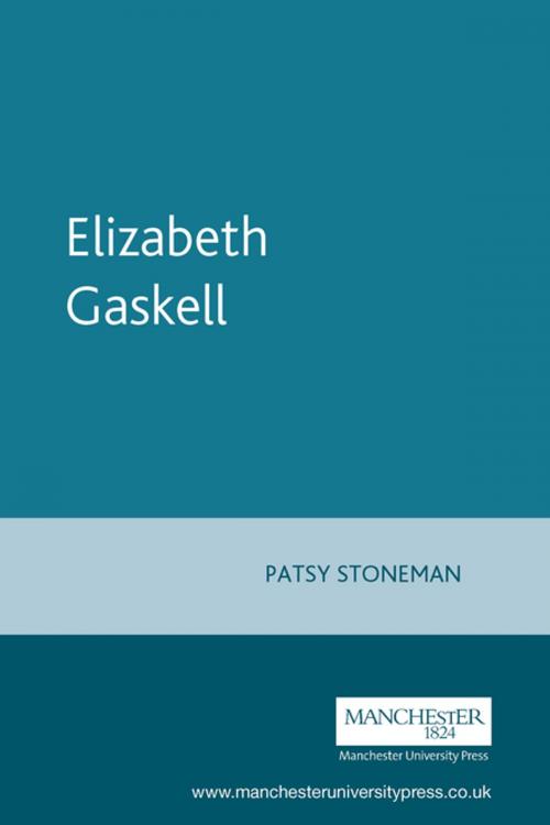 Cover of the book Elizabeth Gaskell by Patsy Stoneman, Manchester University Press