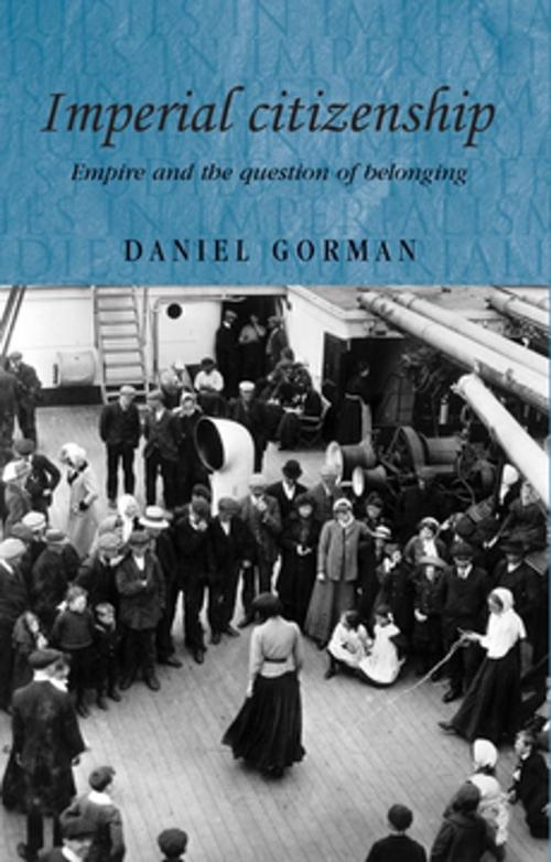 Cover of the book Imperial citizenship by Daniel Gorman, Manchester University Press
