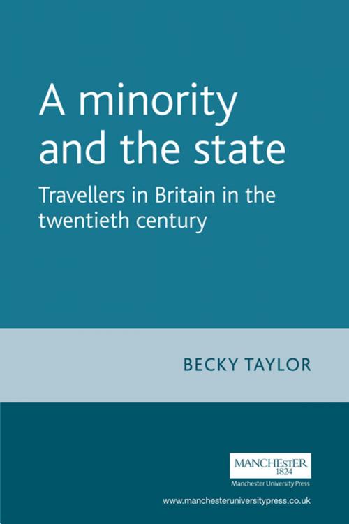 Cover of the book A minority and the state by Becky Taylor, Manchester University Press