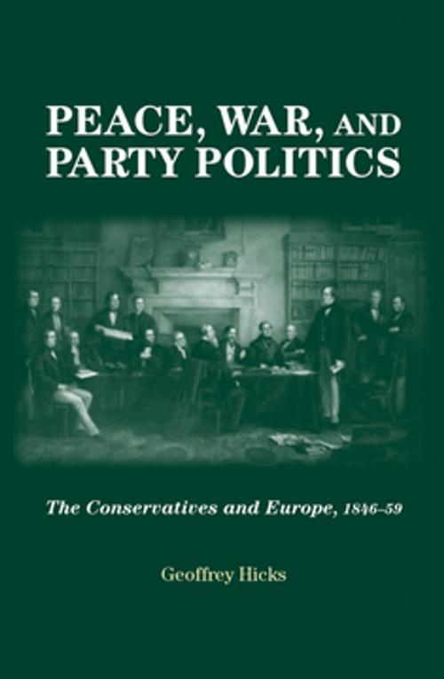 Cover of the book Peace, war and party politics by Geoffrey Hicks, Manchester University Press