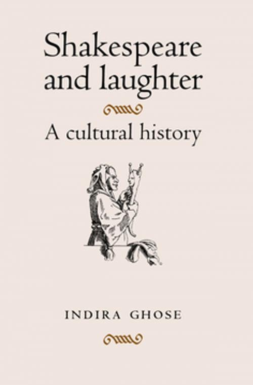 Cover of the book Shakespeare and laughter by Indira Ghose, Manchester University Press