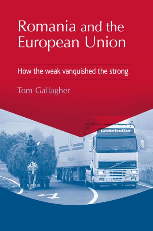 Cover of the book Romania and the European Union by Tom Gallagher, Manchester University Press