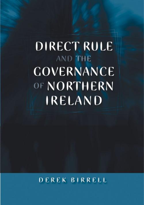 Cover of the book Direct rule and the governance of Northern Ireland by Derek Birrell, Manchester University Press