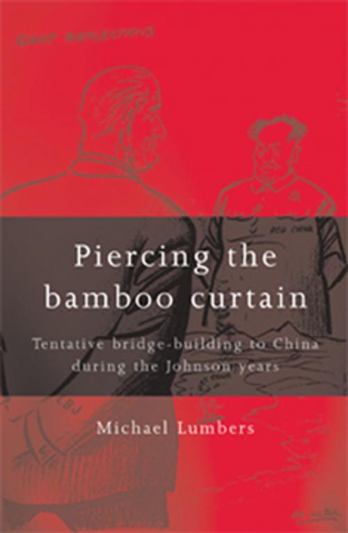 Cover of the book Piercing the bamboo curtain by Michael Lumbers, Manchester University Press