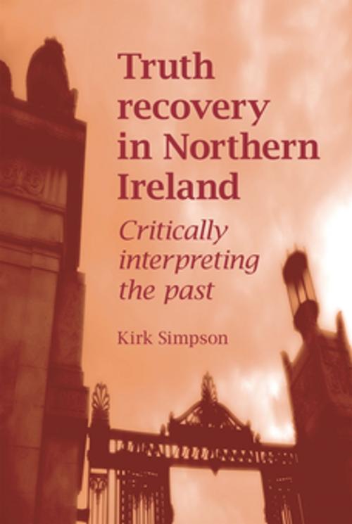 Cover of the book Truth recovery in Northern Ireland by Kirk Simpson, Manchester University Press
