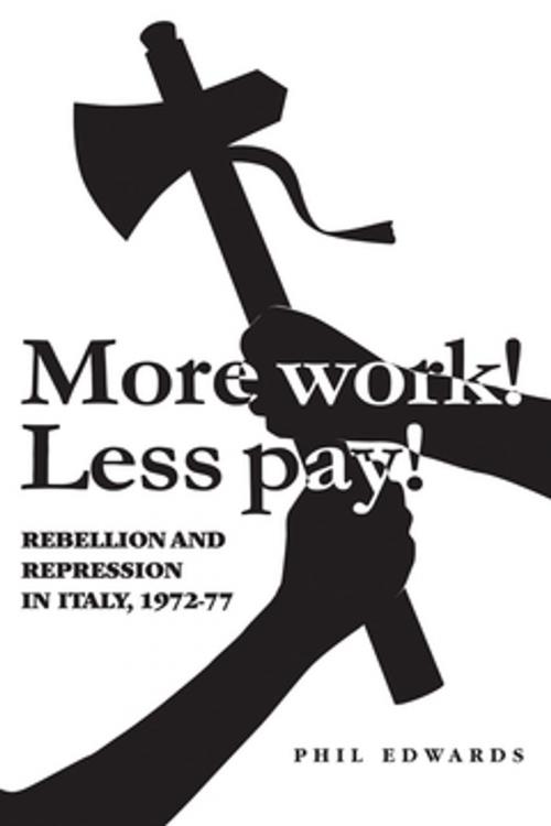 Cover of the book More work! Less pay!' by Phil Edwards, Manchester University Press