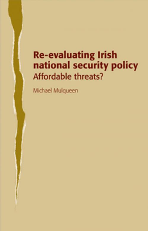 Cover of the book Re-evaluating Irish national security policy by Michael Mulqueen, Manchester University Press