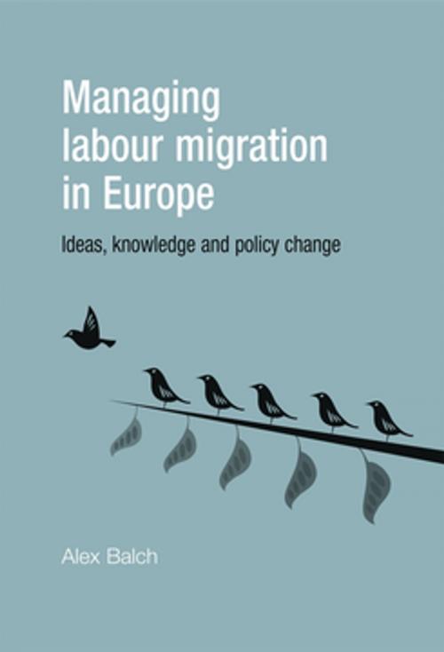 Cover of the book Managing labour migration in Europe by Alex Balch, Manchester University Press