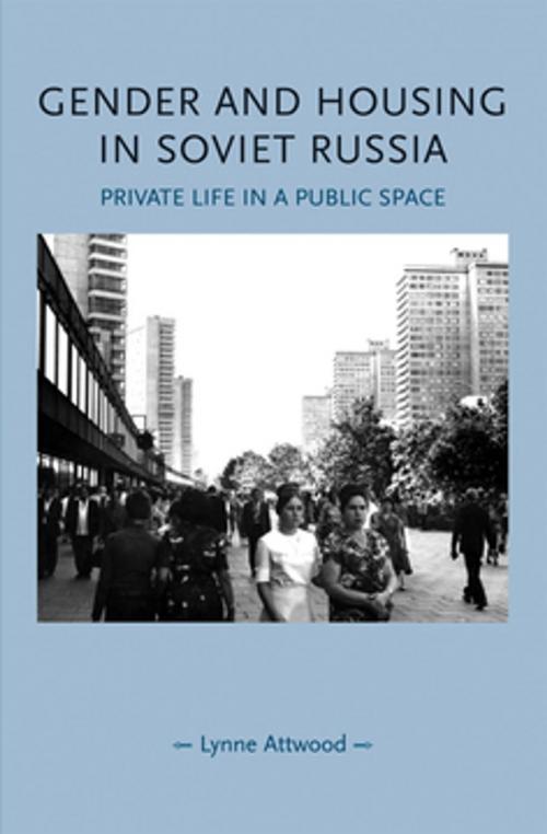 Cover of the book Gender and housing in Soviet Russia by Lynne Attwood, Manchester University Press