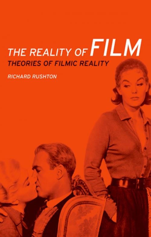 Cover of the book The reality of film by Richard Rushton, Manchester University Press