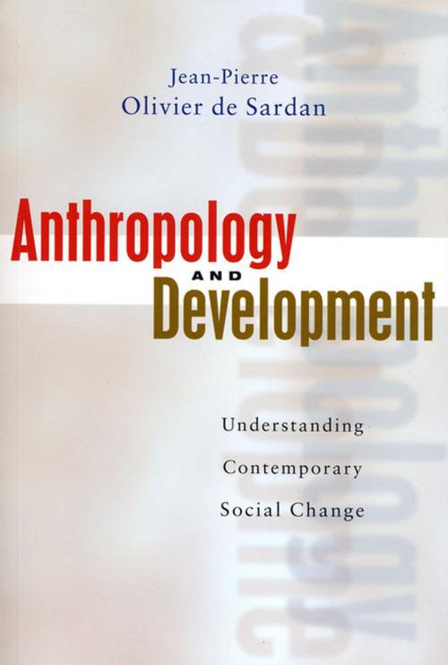 Cover of the book Anthropology and Development by Jean-Pierre Oliver De-Sardan, Zed Books