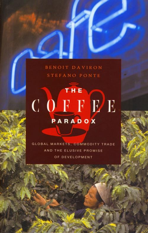 Cover of the book The Coffee Paradox by Benoit Daviron, Stefano Ponte, Zed Books