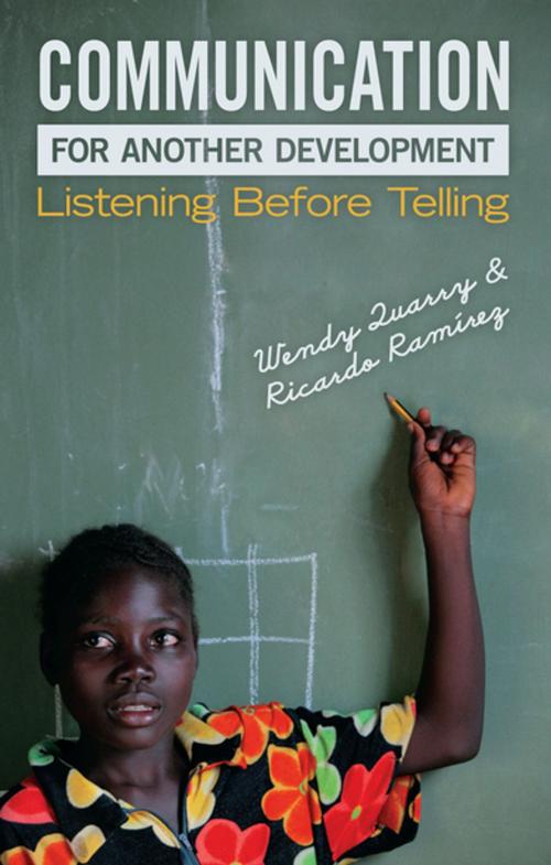 Cover of the book Communication for Another Development by Wendy Quarry, Ricardo Ramirez, Zed Books