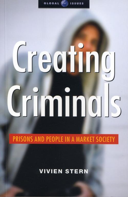 Cover of the book Creating Criminals by Vivien Stern, Zed Books