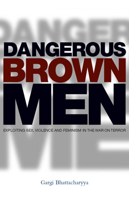 Cover of the book Dangerous Brown Men by Professor Gargi Bhattacharyya, Zed Books