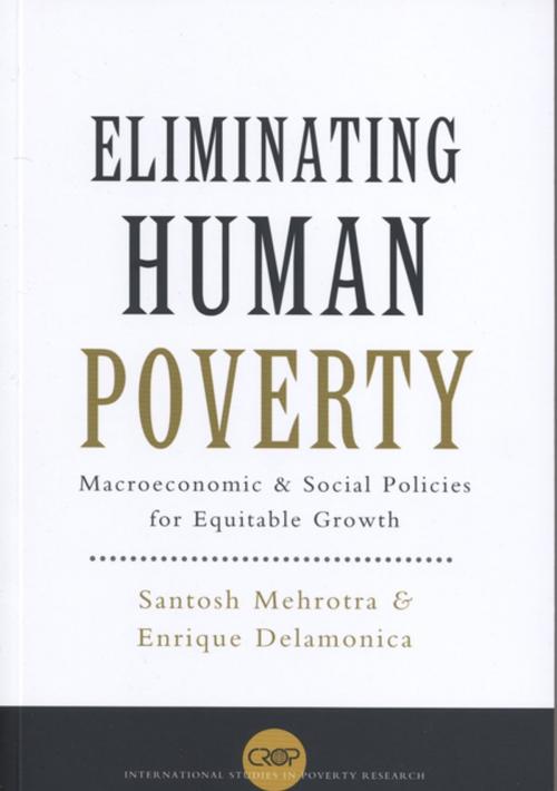 Cover of the book Eliminating Human Poverty by Santosh Mehrotra, Enrique Delamonica, Zed Books