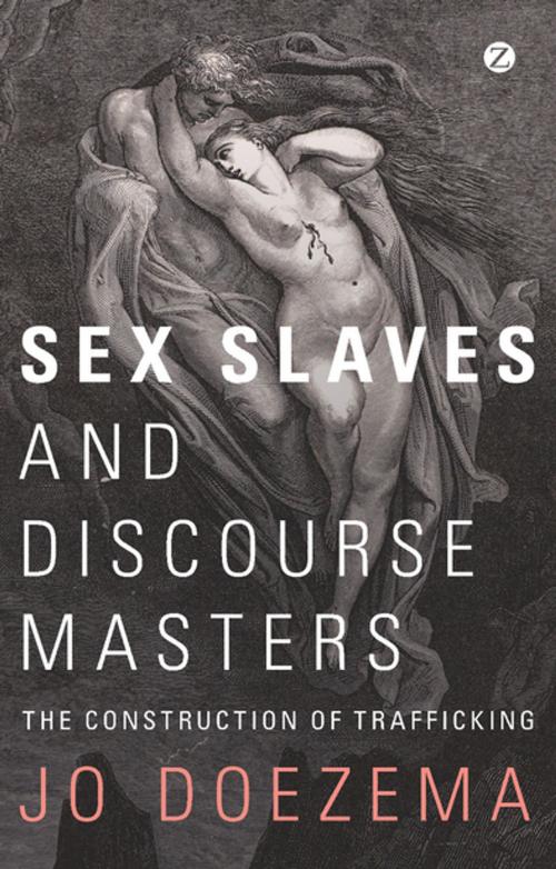 Cover of the book Sex Slaves and Discourse Masters by Doctor Jo Doezema, Zed Books