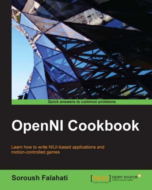 Cover of the book OpenNI Cookbook by Soroush Falahati, Packt Publishing