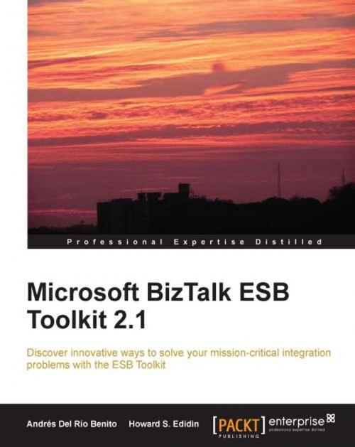 Cover of the book Microsoft BizTalk ESB Toolkit 2.1 by Andrés Del Río Benito, Howard S. Edidin, Packt Publishing