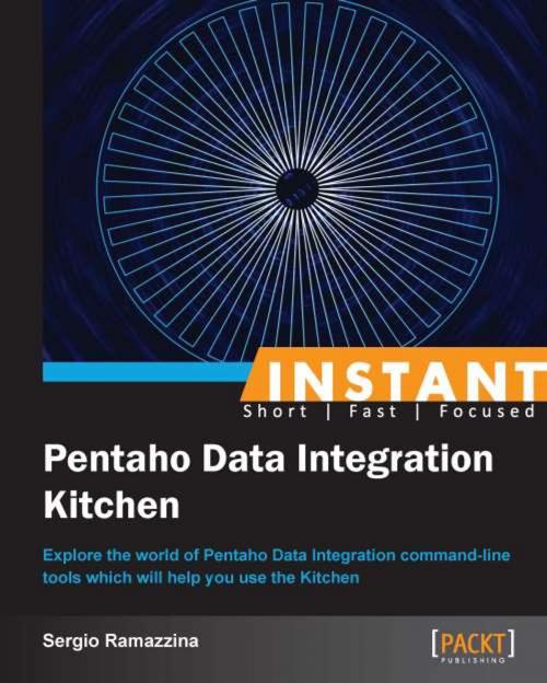 Cover of the book Instant Pentaho Data Integration Kitchen by Sergio Ramazzina, Packt Publishing