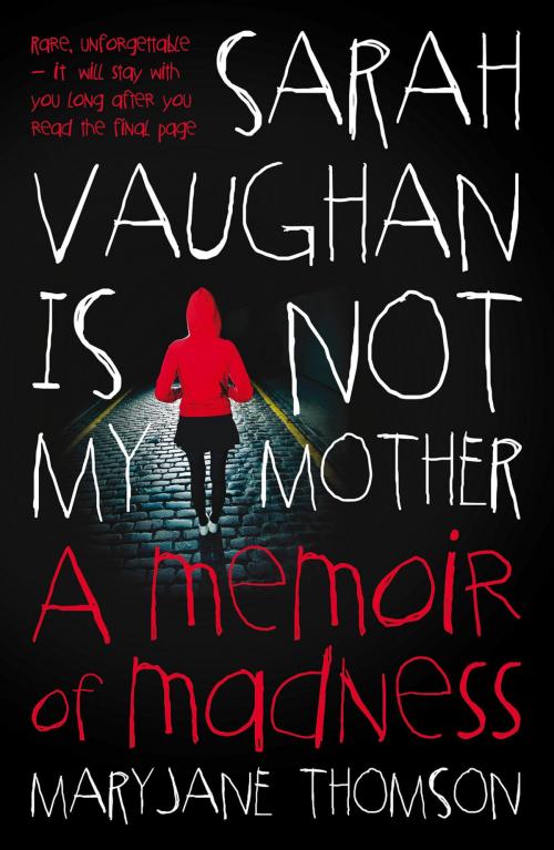 Cover of the book Sarah Vaughan Is Not My Mother by MaryJane Thomson, Awa Press
