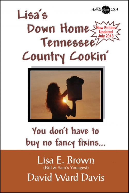 Cover of the book Lisa's Down Home Tennessee Country Cooking by David Ward Davis, Lisa E. Brown, David Ward Davis