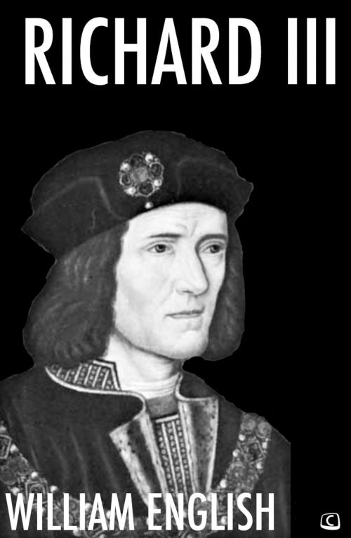 Cover of the book Richard III by William English, Create Digital Publishing