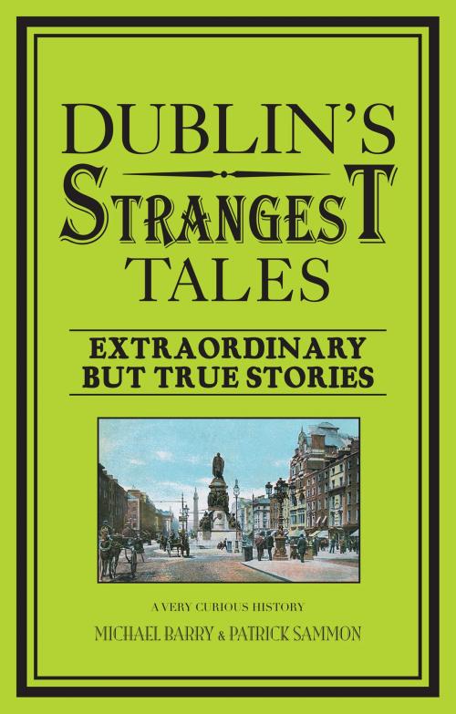 Cover of the book Dublin's Strangest Tales by Michael Barry, Patrick Sammon, Pavilion Books