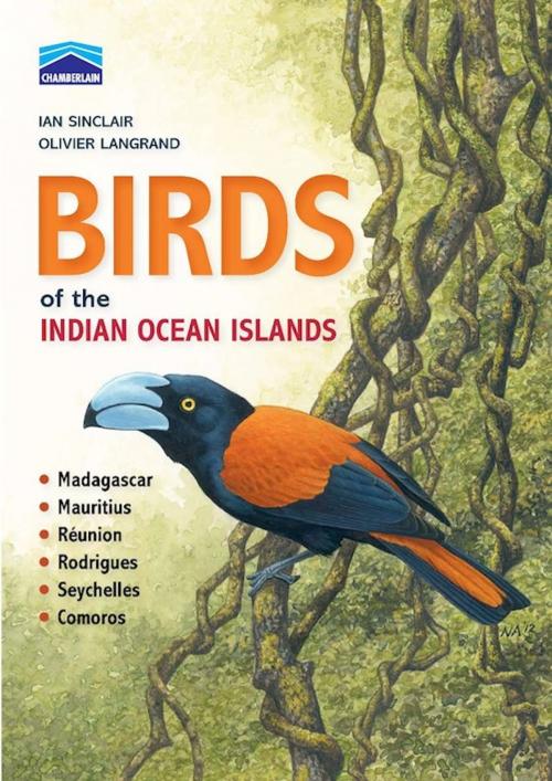 Cover of the book Birds of the Indian Ocean Islands by Ian Sinclair, Penguin Random House South Africa