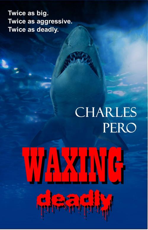 Cover of the book Waxing Deadly by Charles Pero, Champagne Book Group