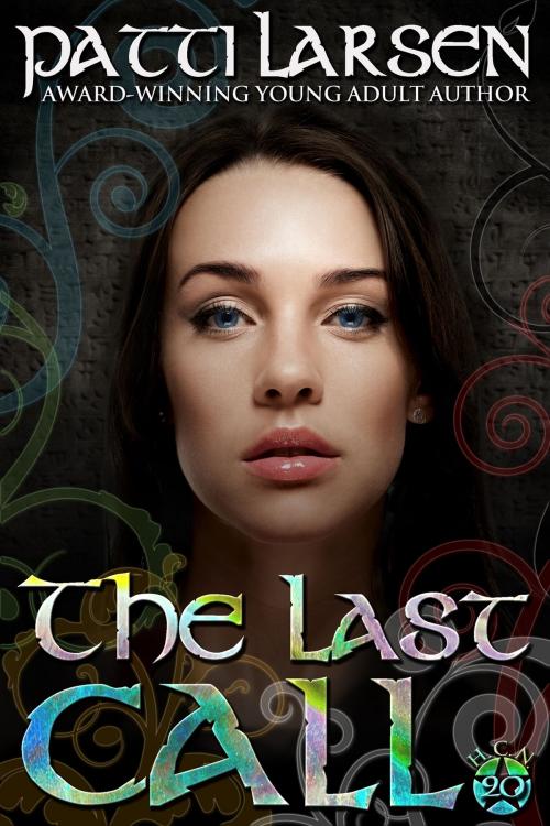 Cover of the book The Last Call by Patti Larsen, Patti Larsen Books